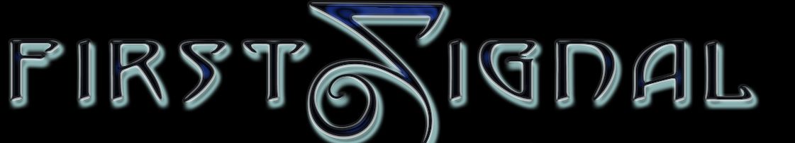 First Signal - der dritte Streich! - MY REVELATIONS